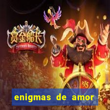 enigmas de amor para decifrar